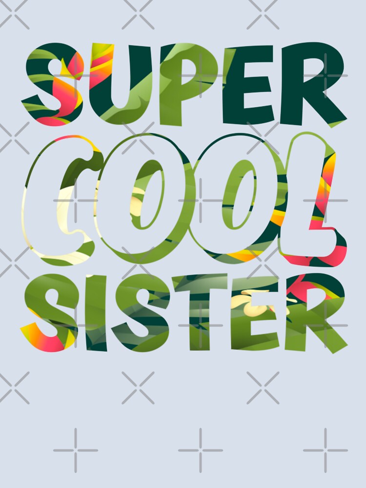 Super Cool Sister by Metabax