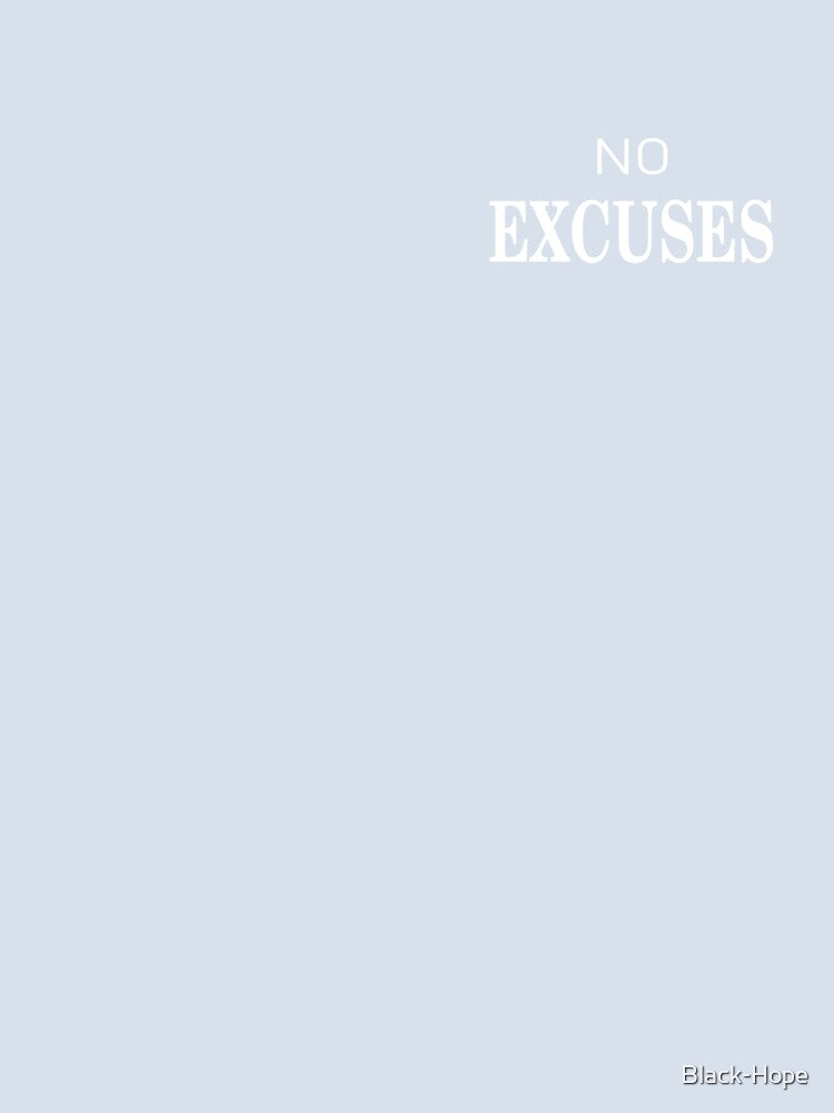 No Excuses by Black-Hope