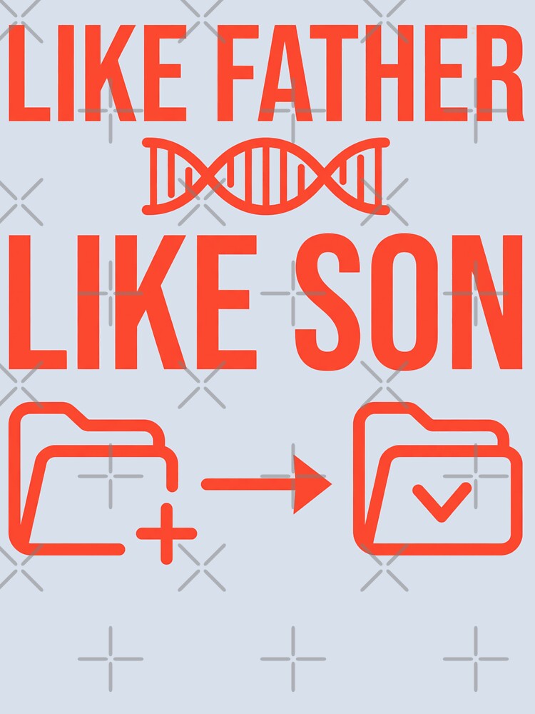 Like Father Like Son Funny Matching Dad Shirt Copy Paste DNA Design by Im-Ara