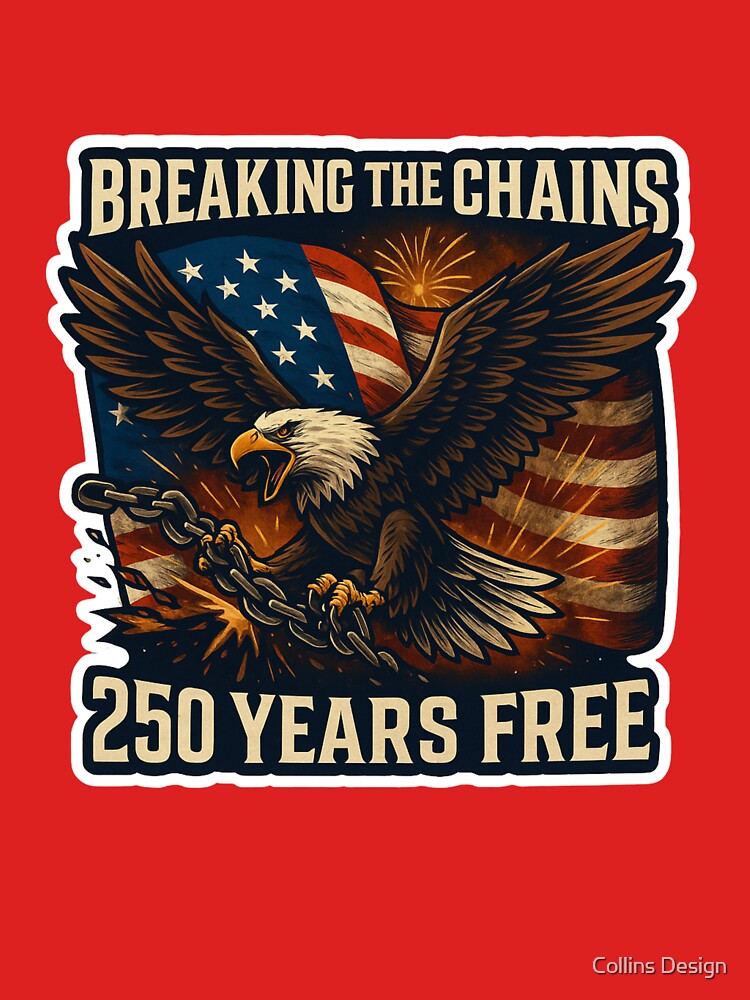 250th Anniversary of the USA - Breaking the Chains – 250 Years Free Sticker by Collins Design