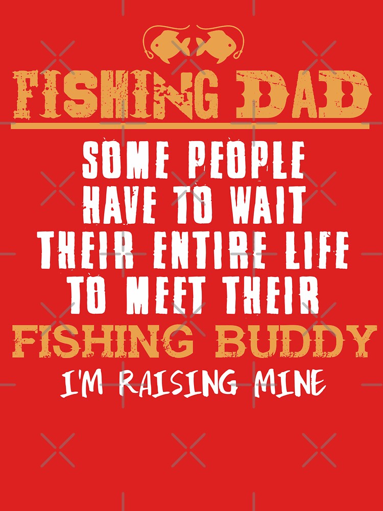 Fishing Dad, Fishing Buddy - T shirt by Urbane  Designs
