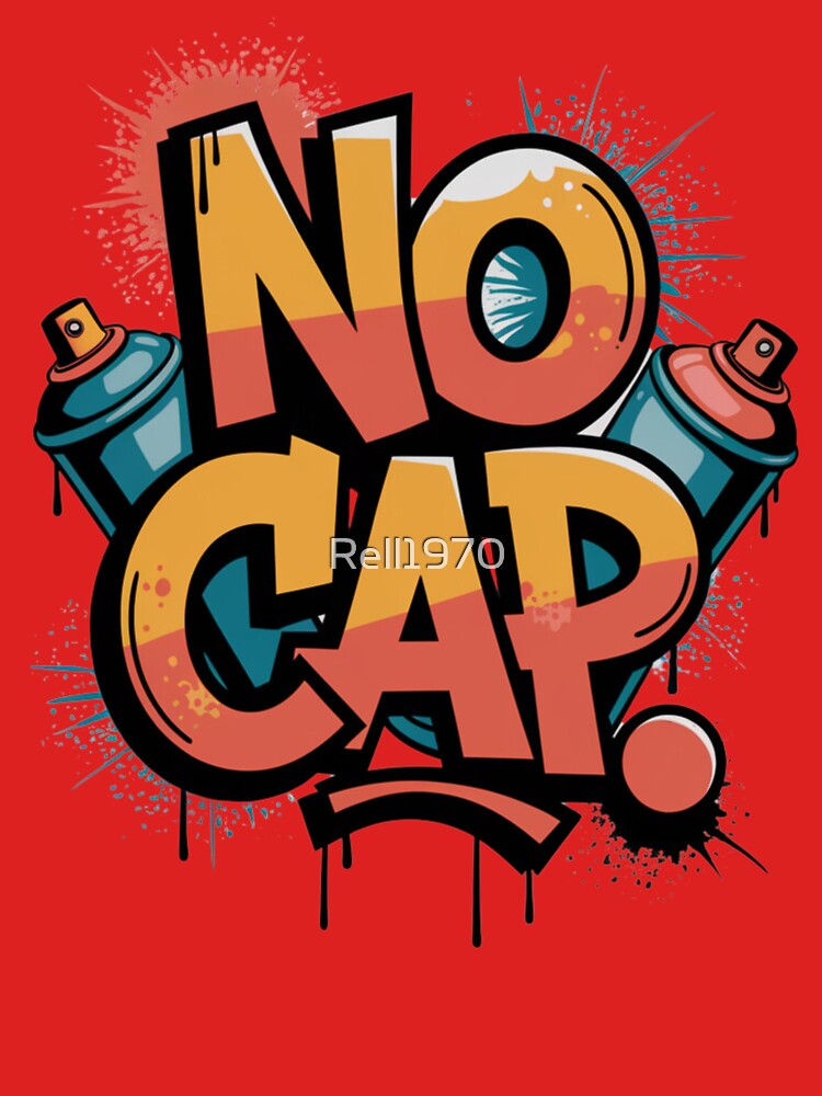 No Cap Grafitti Art by Rell1970