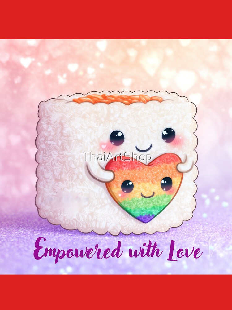 Empowered with Love | Rainbow Sushi Pride Illustration by ThaiArtShop