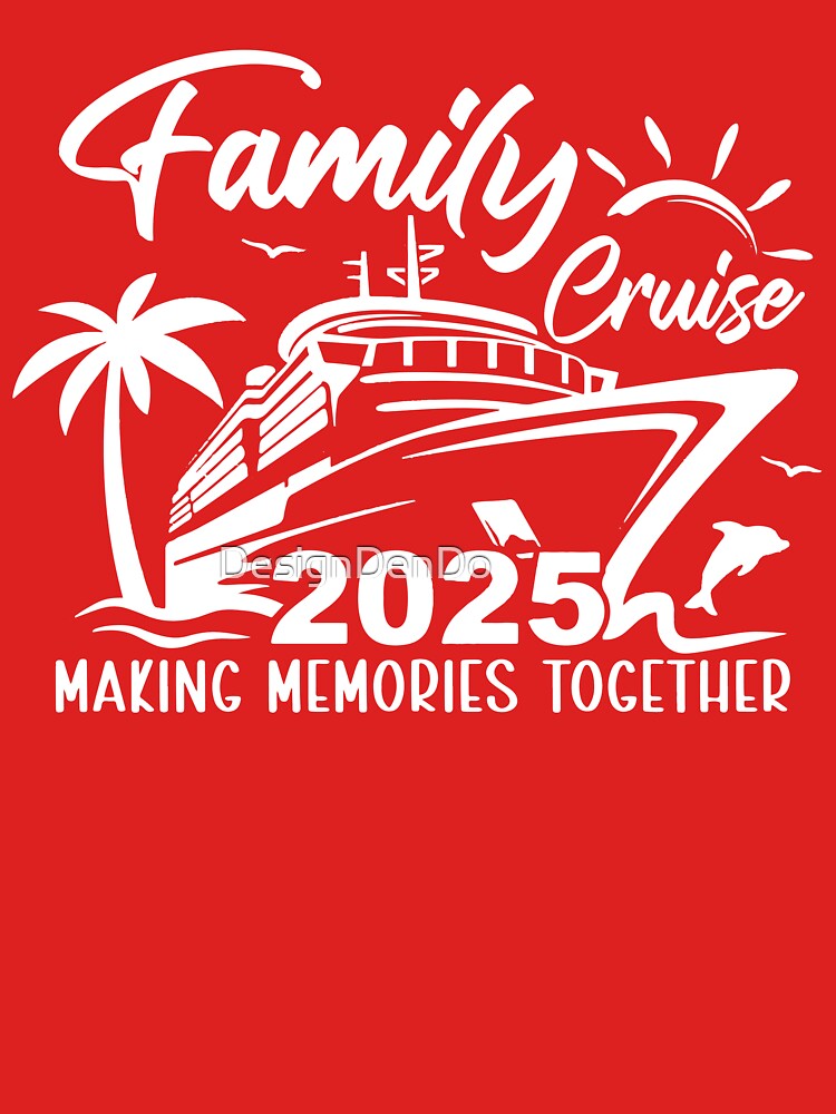 Family Cruise 2025 Making Memories Together by DesignDenDo ⭐⭐⭐⭐⭐