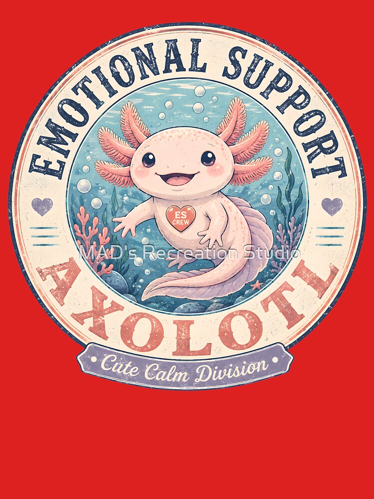 Emotional Support Axolotl Shirt  Cute Calm Division Vintage Retro Kawaii Aquatic Animal Design by  MAD's Recreation Studio