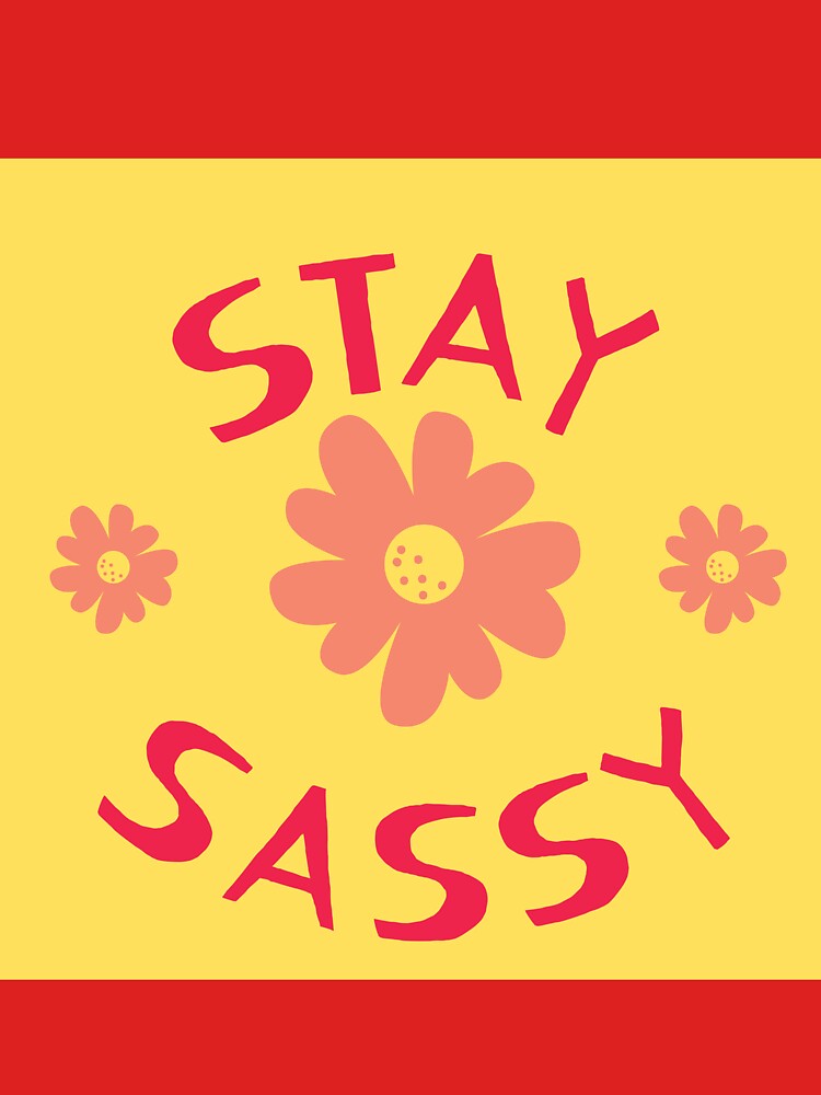 Stay Sassy Retro Flower Power Design by PRFashions