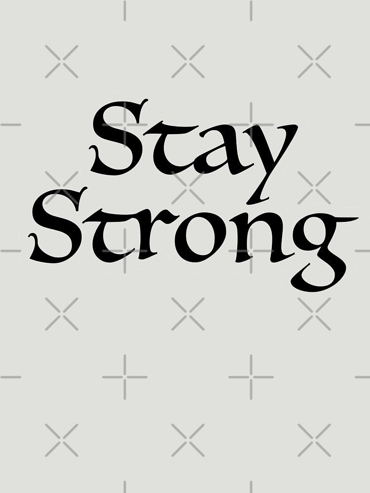 Stay Strong motivational by BePosh