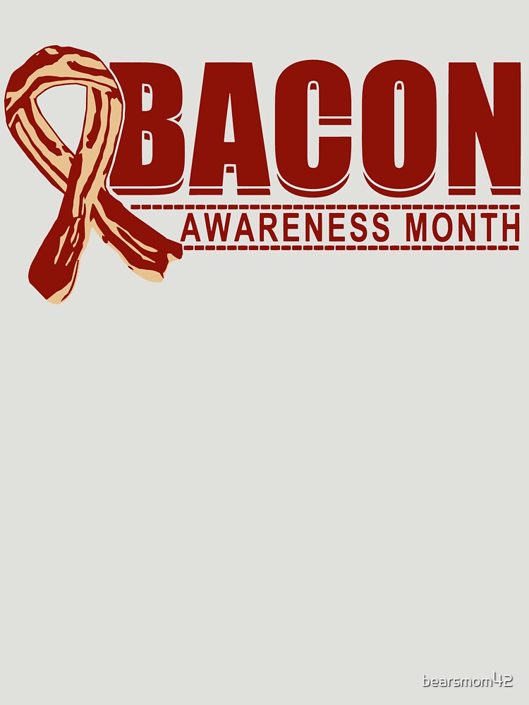 Bacon Awareness Month for any Pig Lover! by bearsmom42