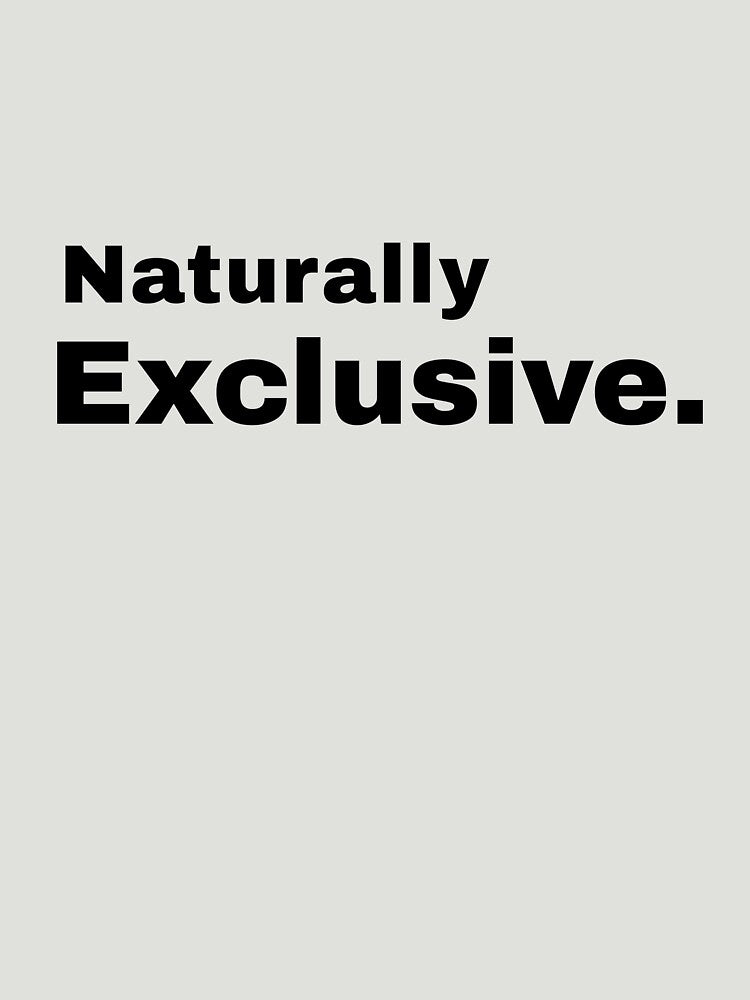 Naturally Exclusive by Rogue-Threads