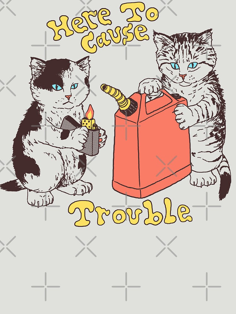 Here To Cause Trouble by wytrab8