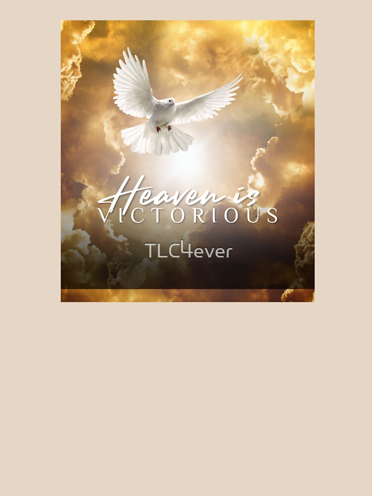 Heaven is victorious by TLC4ever