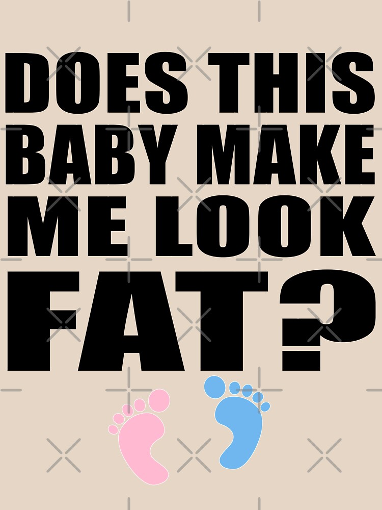 Does This Make Me Look Fat? Baby Shower Gender Reveal Party Cute Funny Gift Expecting Mom Mother by arcadetoystore