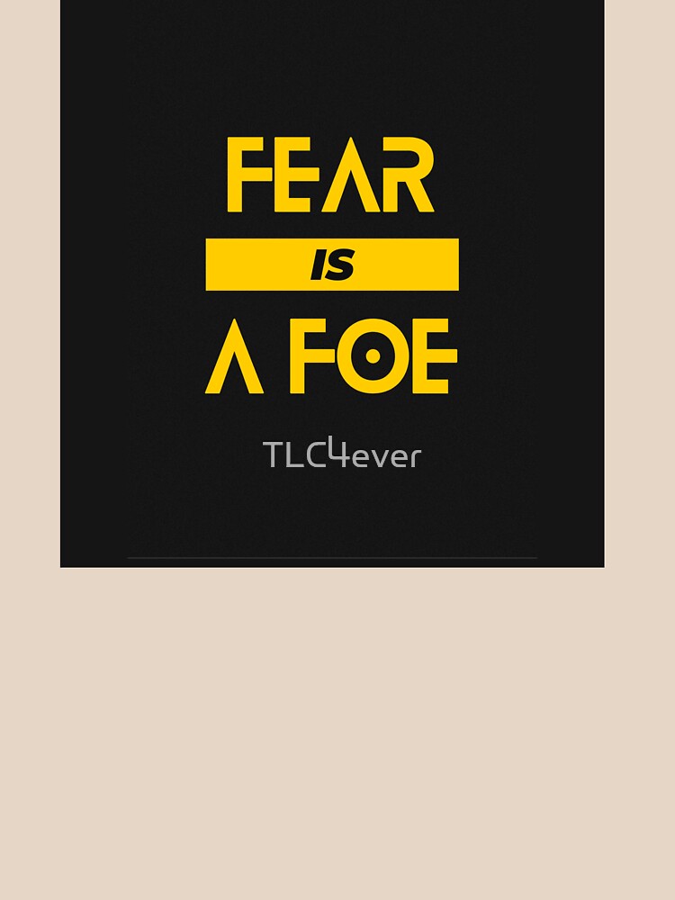 Fear is a foe by TLC4ever