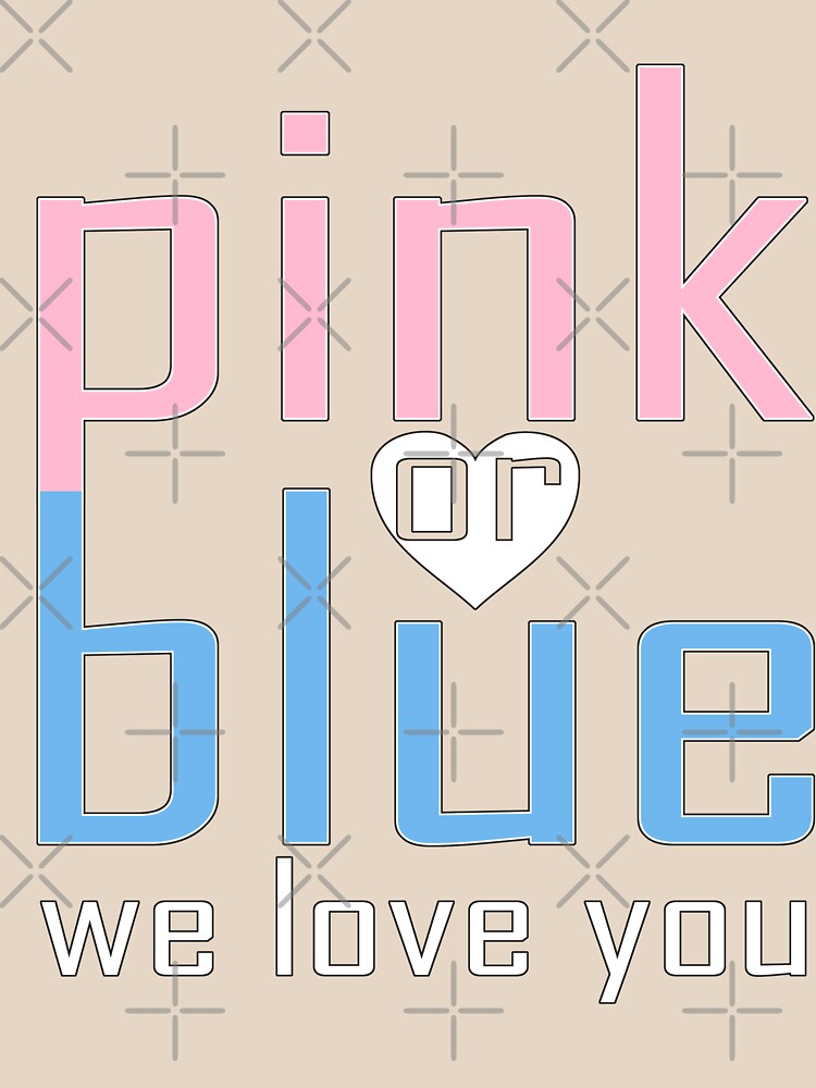 Pink Or Blue We Love You Baby Shower Heart Gender Reveal Party Mens Womens T Shirt You Baby Shower Gender Reveal Party Mens Womens T Shirt by arcadetoystore