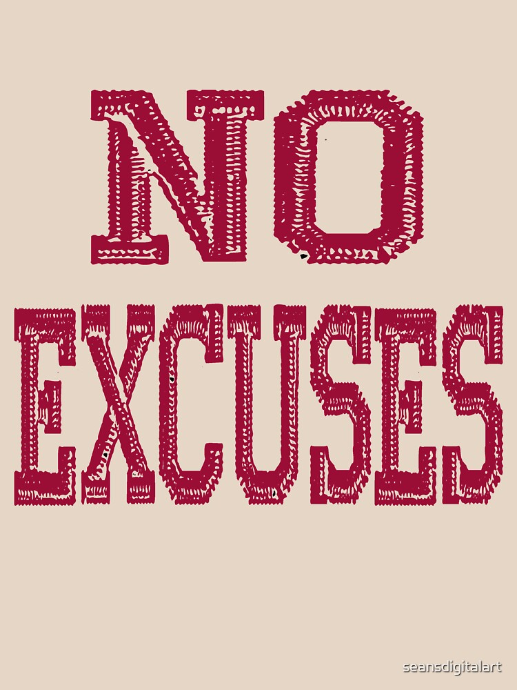 No Excuses with red text by seansdigitalart