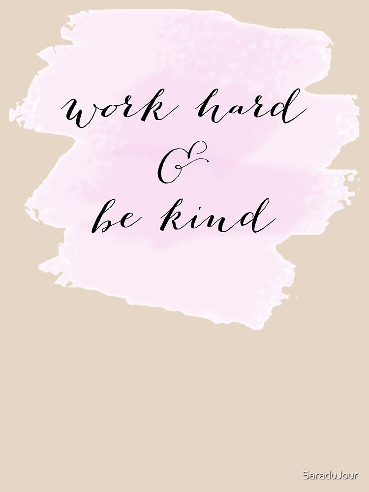 Work Hard and Be Kind - Black Hand Lettering on Pink by SaraduJour