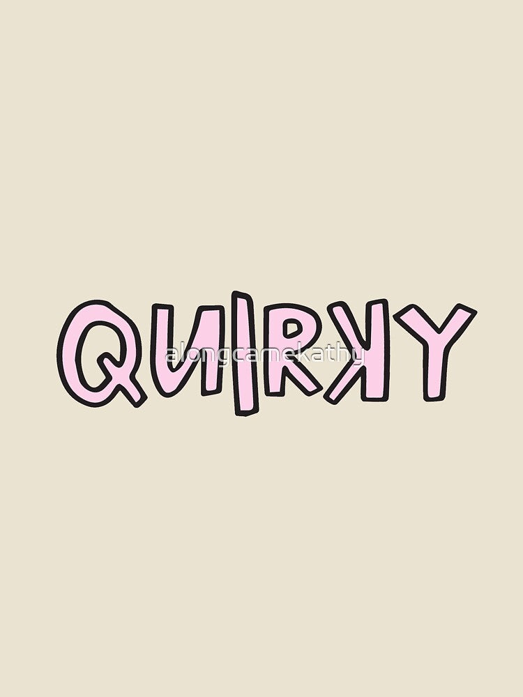 Quirky by alongcamekathy