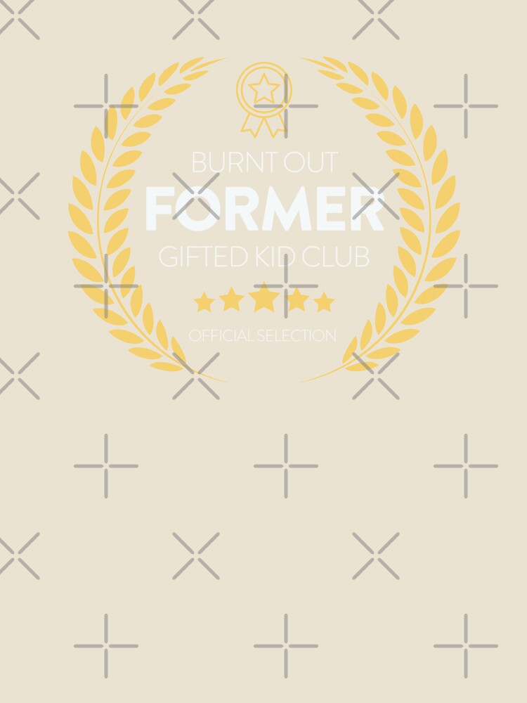 Burnt Out Former Gifted Kid Official Selection by DAFredette