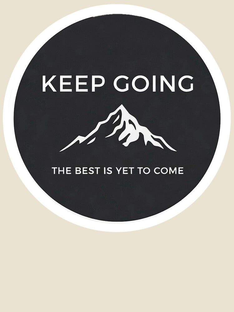 Keep Going – The Best Is Yet To Come by apex.vibe