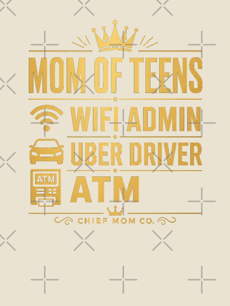 Mom Of Teens WiFi Admin Uber Driver ATM Funny MEME by ChiefMomCo