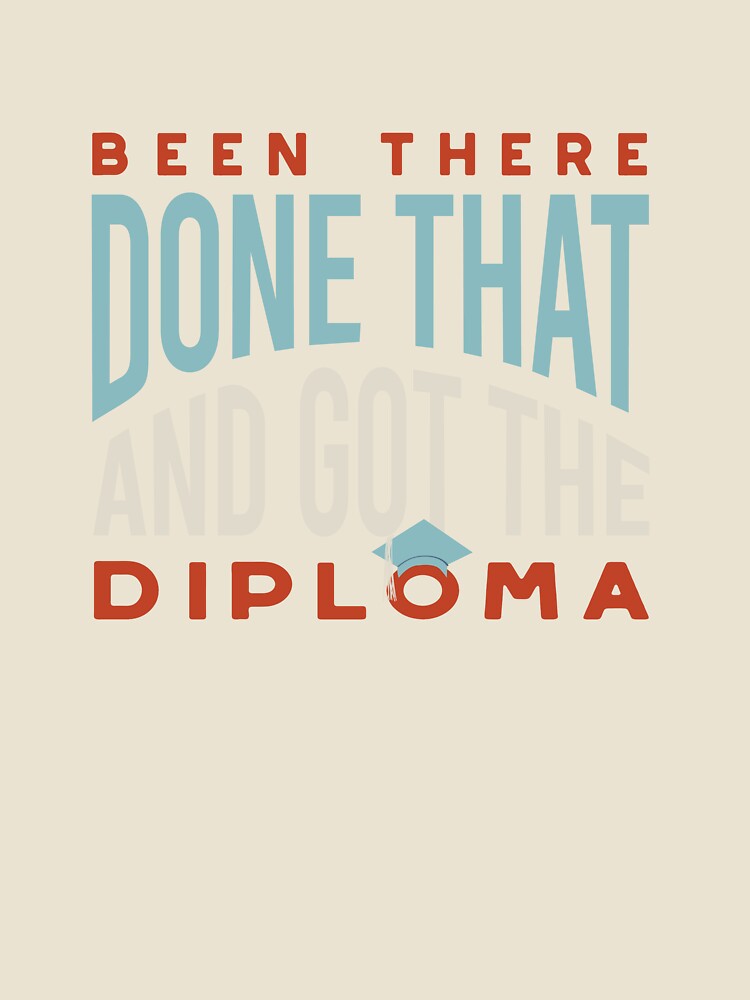 Graduation Been There Done That and Got the Diploma by whyitsme