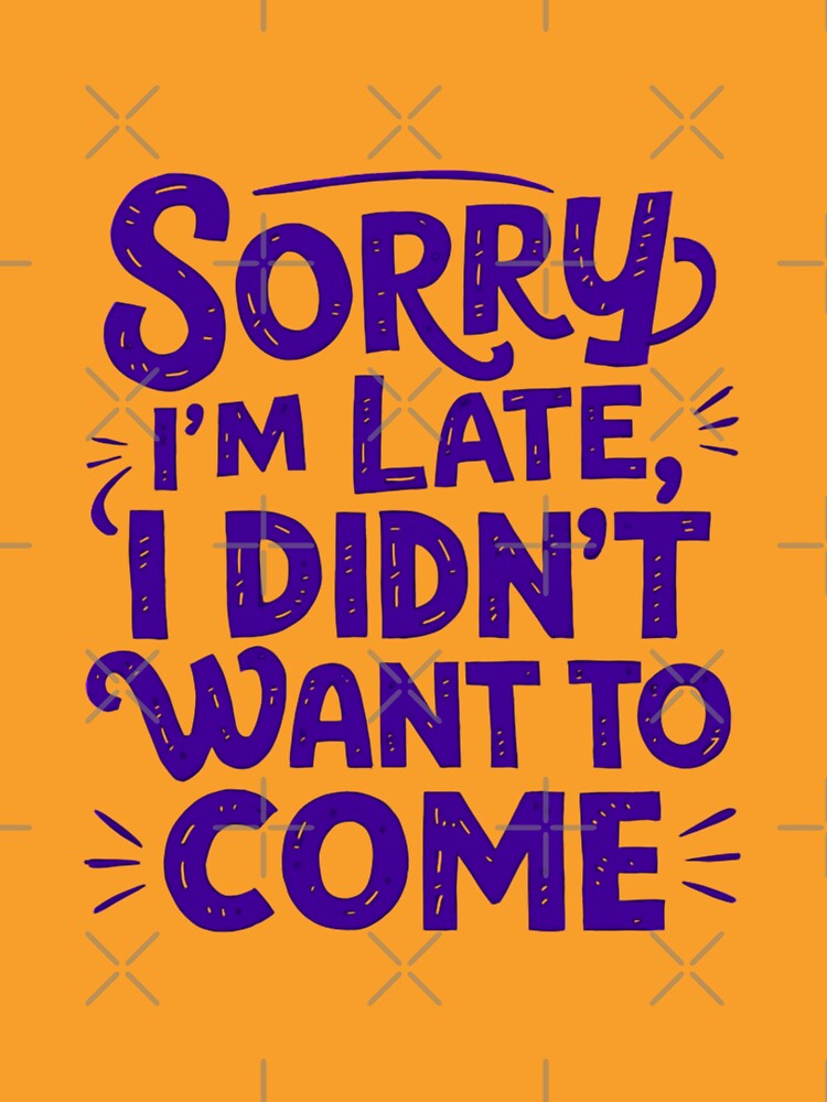 Sorry I'm Late, I Didn't Want To Come by Peter Stawicki