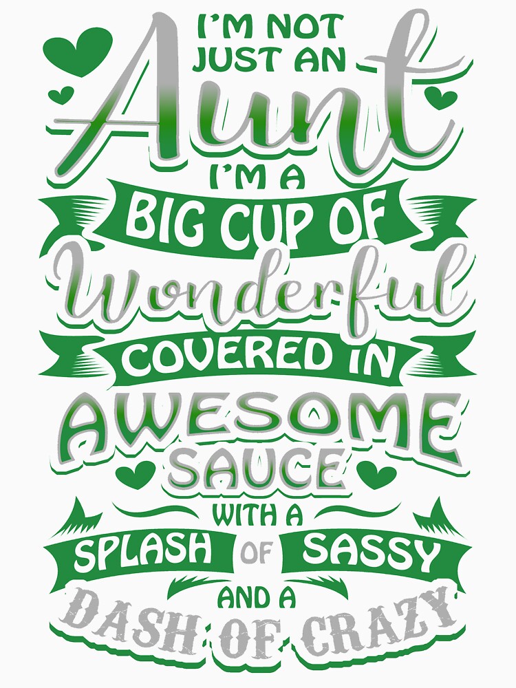 I'm Not Just An Aunt Shirt For Crazy Aunts by No-Leg-Bones