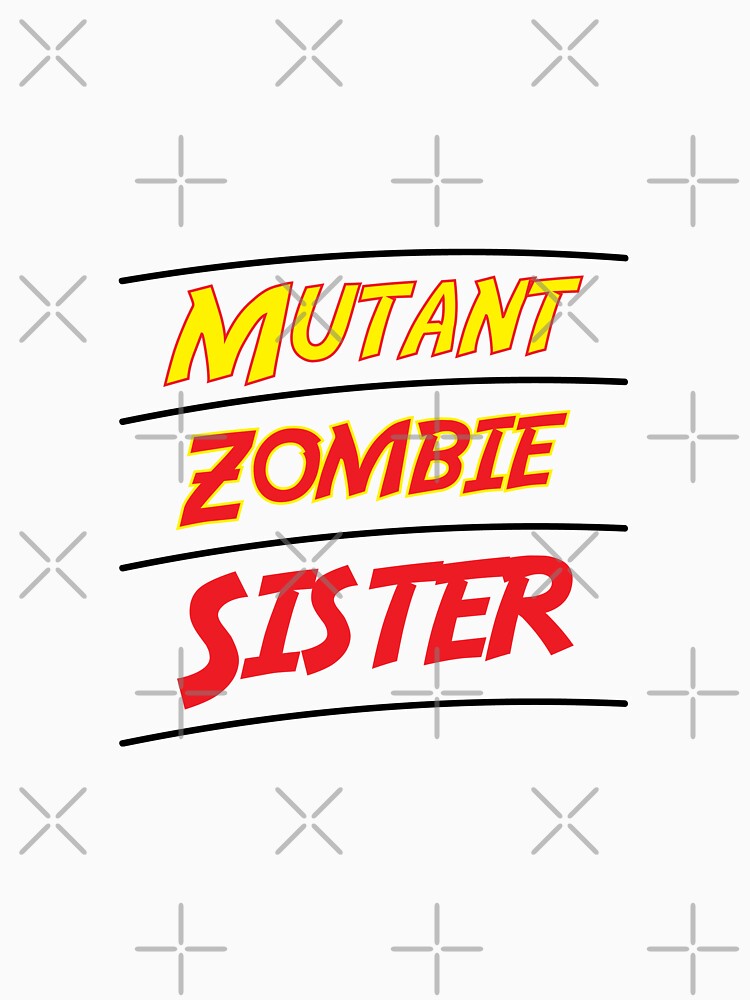 Mutant Zombie Sister Shirt - Mutant Zombie Sister t-shirt - Mutant Zombie Sister tee- Mutant Little Sister - Mutant Big Sister by happygiftideas