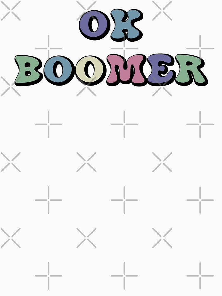 OK Boomer by Birdtheman12345