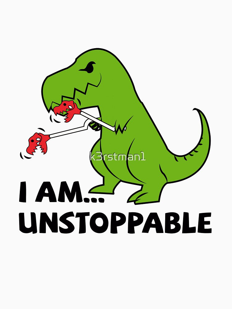 I am unstoppable T-rex by k3rstman1