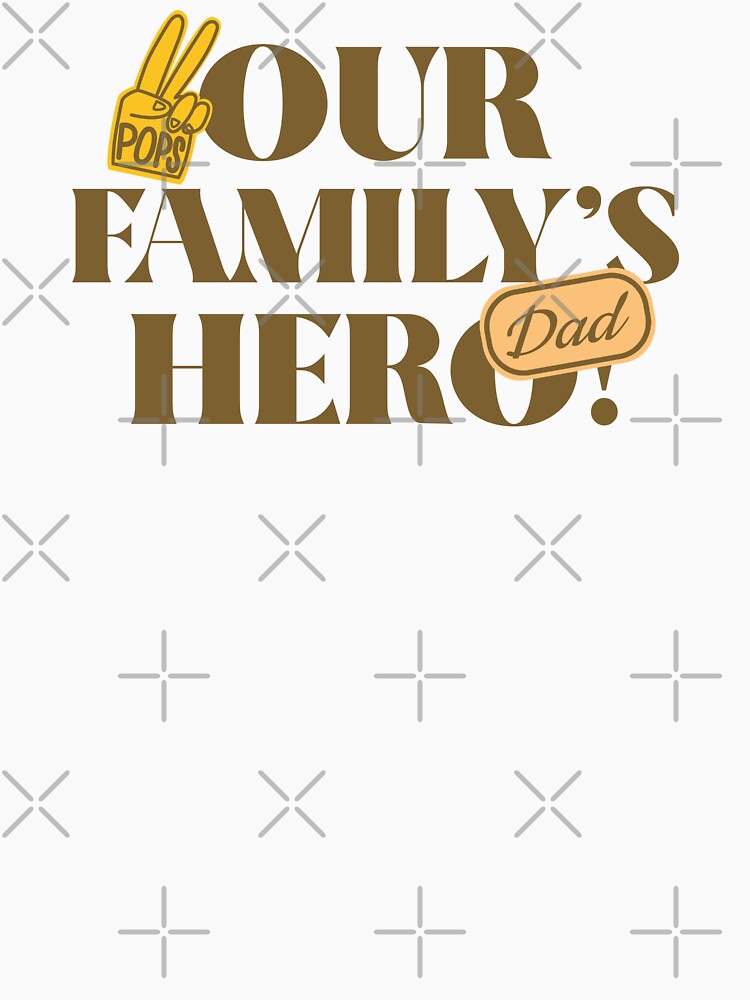 Our Family's Hero/dad dad/dad/about dad by TeeGraffiti