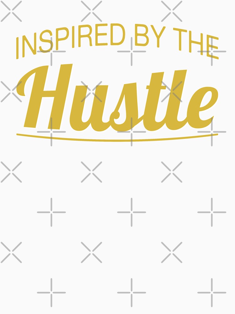 Inspired by the Hustle by Ayelet Fleming