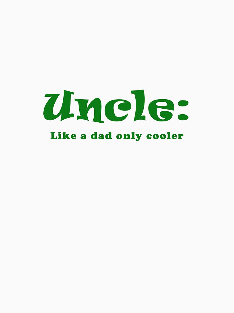 Uncle Like a Dad only Cooler by CourmithShop