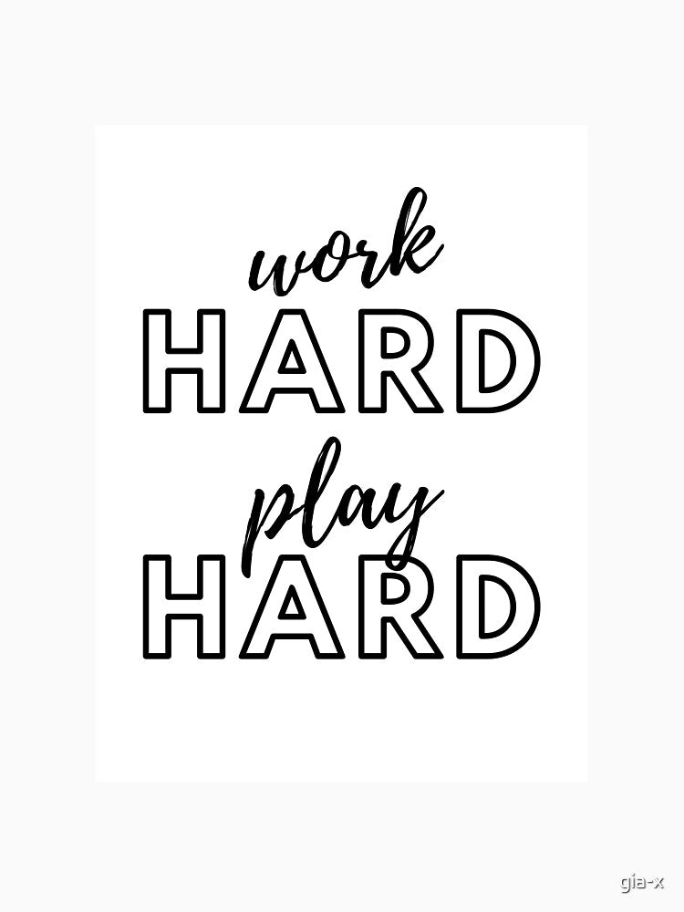 "Work Hard Play Hard" Word Art Inspirational Calligraphy Quote by gia-x