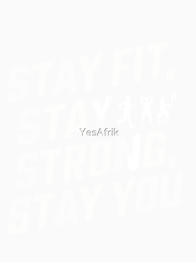 Stay Fit, Stay Strong, Stay You by YesAfrik