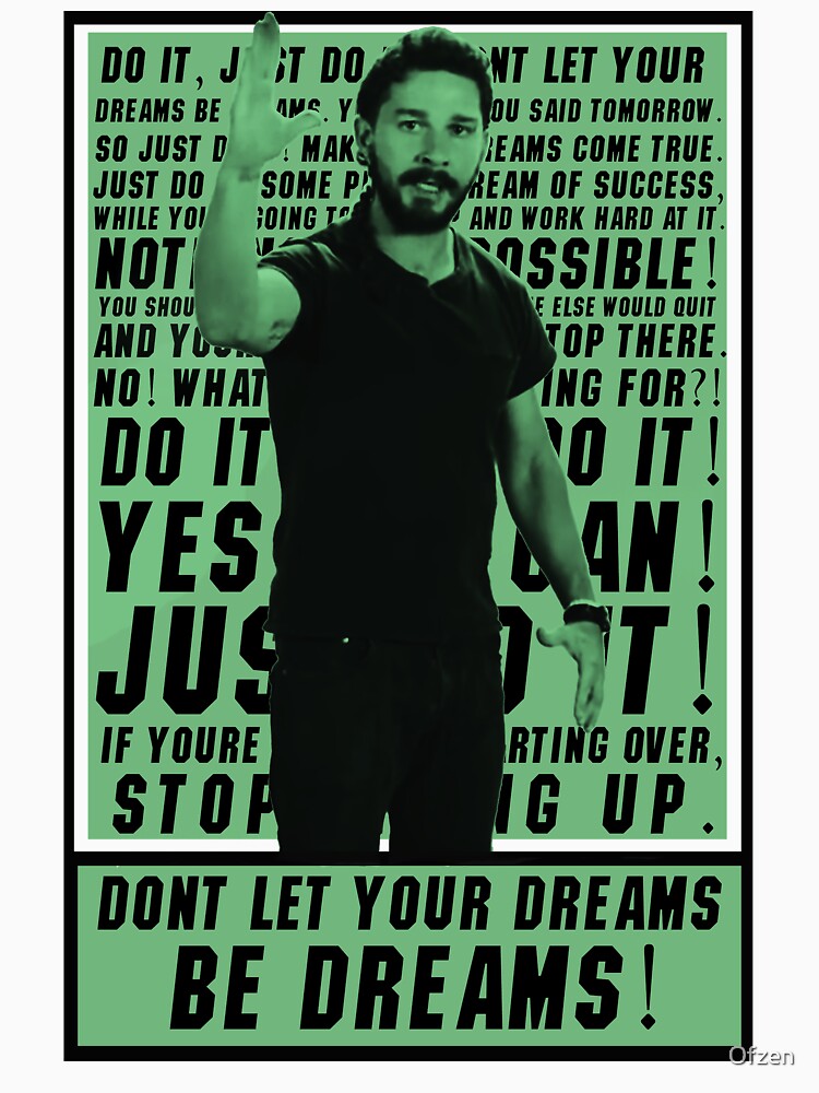 Don't let your dreams be dreams! by Ofzen
