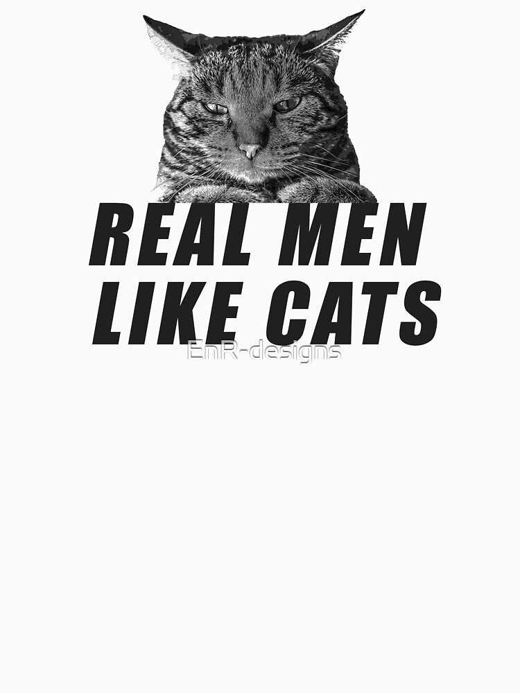 REAL MEN LIKE CATS by EnR-designs