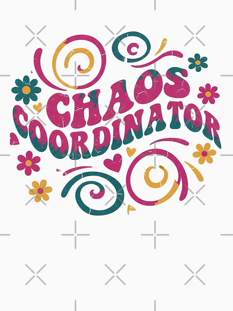 Chaos Coordinator Funny Retro Quote by Teeny Quities