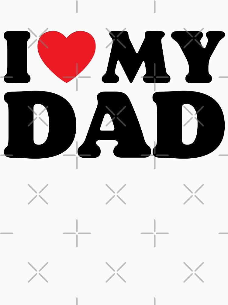 I Love My Dad by PoeticDesign