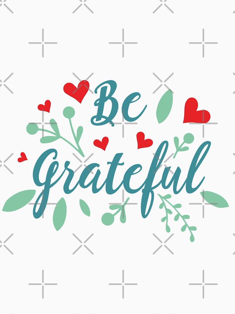 Be Grateful by ChrisPrintables