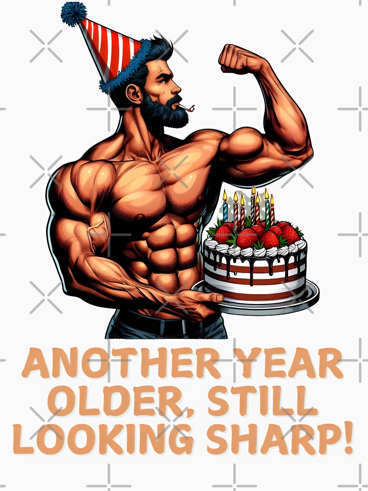 Another Year Older Still Looking Sharp Birthday ver_3 by KhutsDesigns