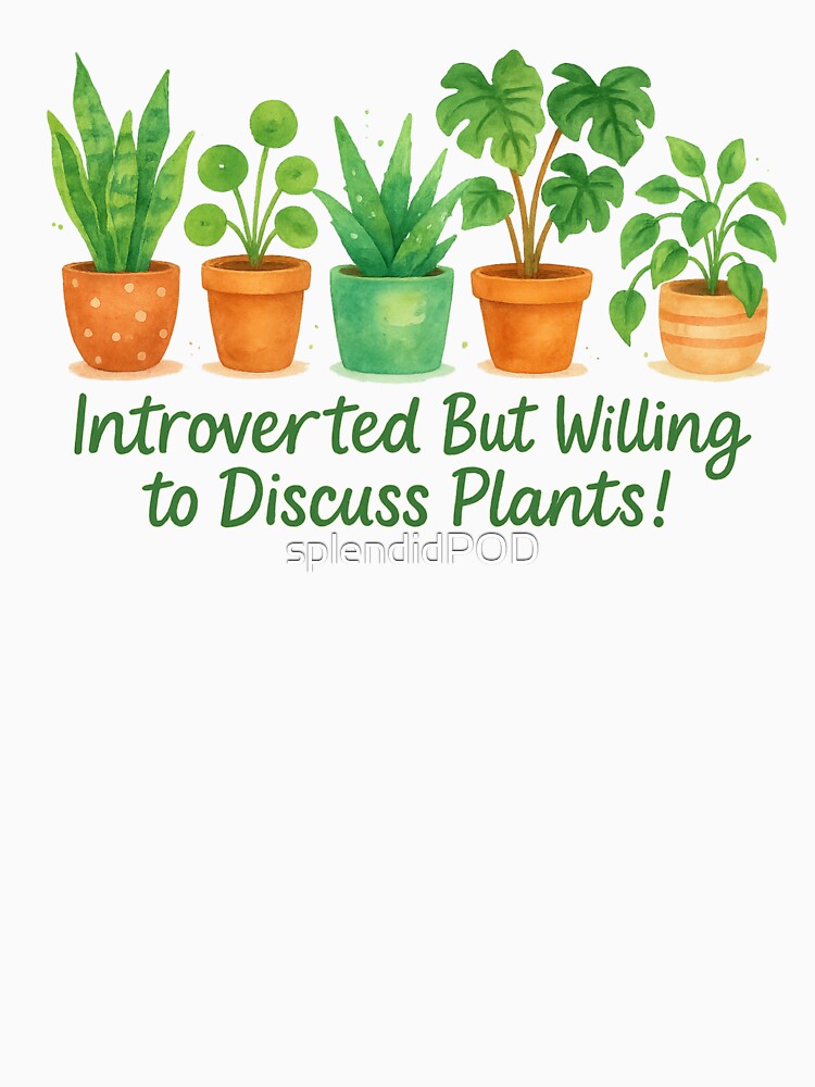 Introverted but willing to discuss plants by splendidPOD