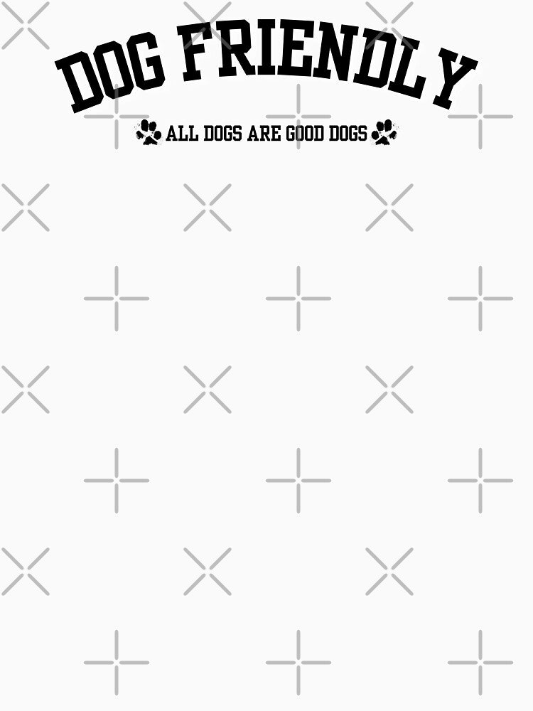 Dog Friendly Human All Dogs Are Good Dogs Dog Mom Dog Dad Dog Lover Design |  Good Dog Boop Snoot Sploot Zoomies | Rescue Shelter Pupper Cute by yashiki