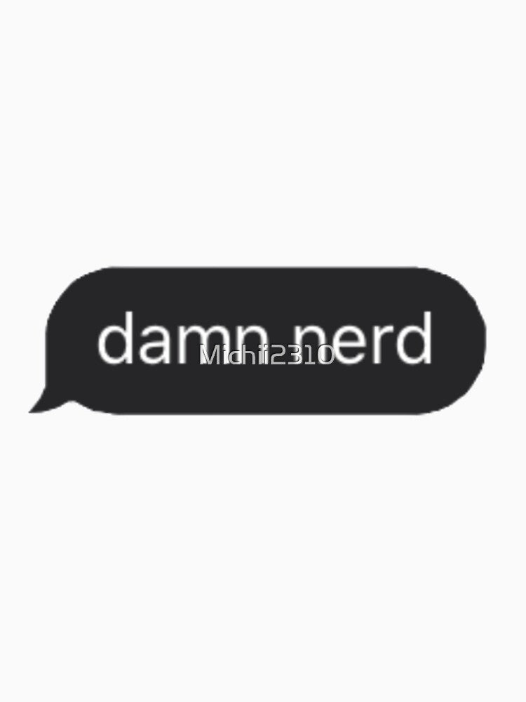 Damn nerd text by Michii2310