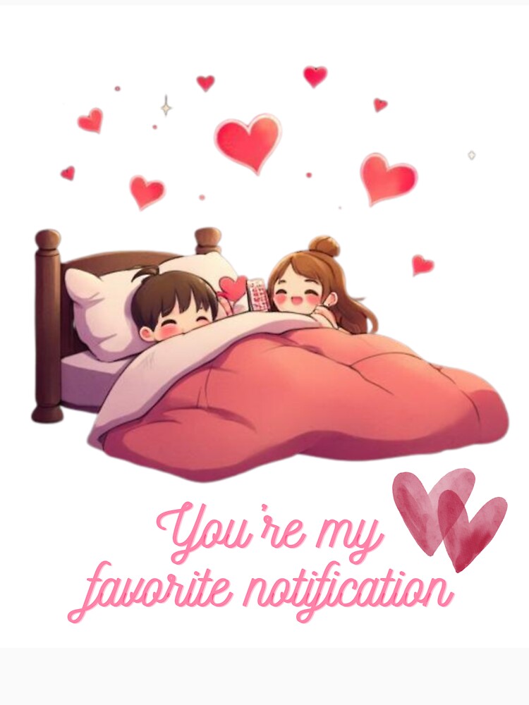 You're My Favorite Notification | Cute Snuggling Couple with Hearts by NovaVibe828