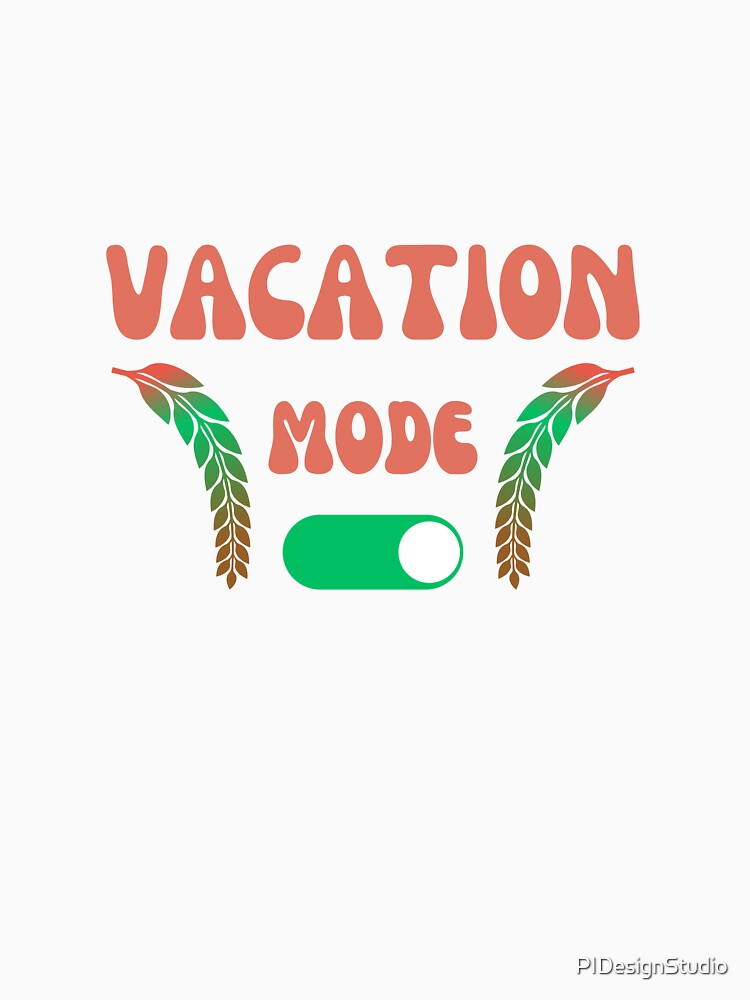 Vacation Mode On by pnidesign