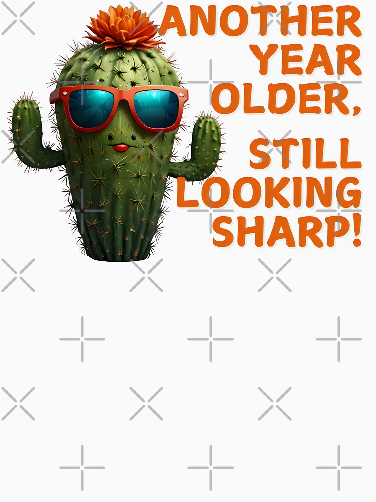 Another Year Older Still Looking Sharp Birthday ver_5 by KhutsDesigns