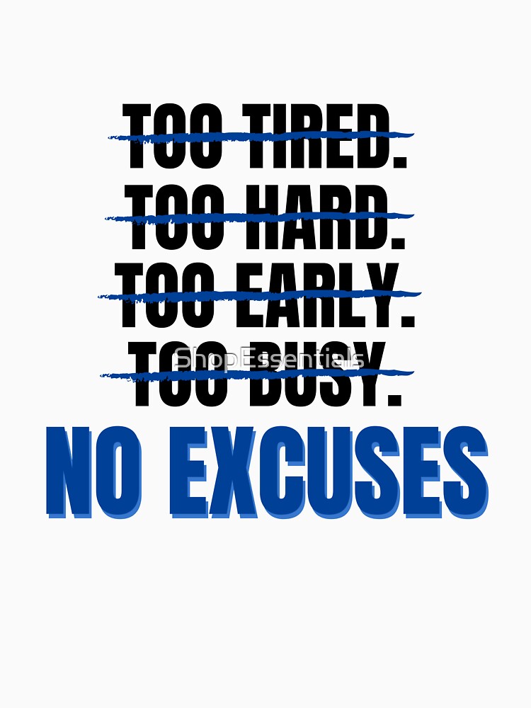 No Excuses by ShopEssentials