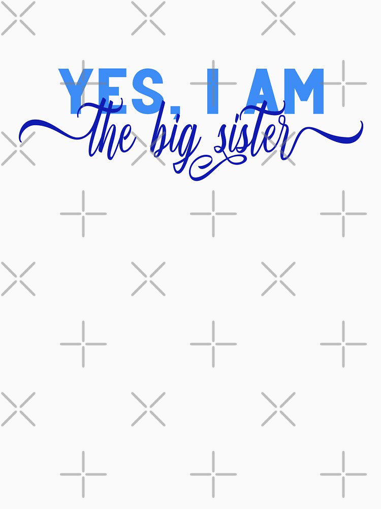Yes, I am the Big Sister by GirlGretchen