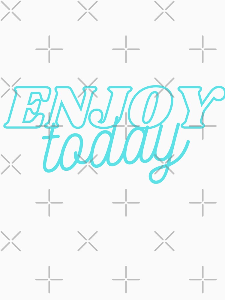Enjoy Today - Motivational and Inspirational Words by ellis-vinyasa